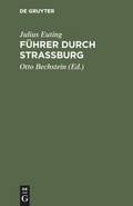 Cover: F&uuml;hrer durch Strassburg - De Gruyter