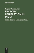 Cover: Factory legislation in India - De Gruyter