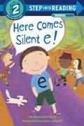 Cover: Here Comes Silent E! - Random House Books for Young Readers