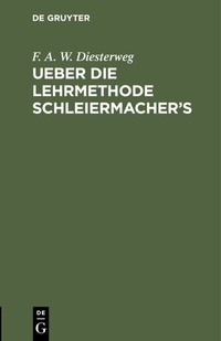 Abbildung von: Ueber die Lehrmethode Schleiermacher's - De Gruyter