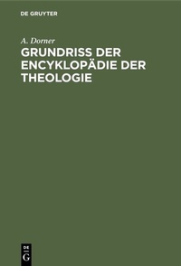 Abbildung von: Grundriss der Encyklopädie der Theologie - De Gruyter