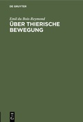Cover: &Uuml;ber thierische Bewegung - De Gruyter