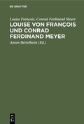 Cover: Louise von Fran&ccedil;ois und Conrad Ferdinand Meyer - De Gruyter