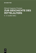 Cover: Zur Geschichte des Mittelalters - De Gruyter