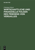 Bild: Wirtschaftliche und finanzielle Folgen des Friedens von Versailles - De Gruyter
