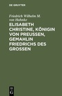 Bild: Elisabeth Christine, Königin von Preußen, Gemahlin Friedrichs des Großen - De Gruyter