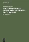 Cover: Materialien aus dem Katechumenen-Unterricht - De Gruyter