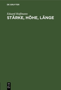 Abbildung von: Stärke, Höhe, Länge - De Gruyter Mouton