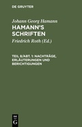 Cover: Johann Georg Hamann: Hamann's Schriften / Nachtr&auml;ge, Erl&auml;uterungen und Berichtigungen - De Gruyter