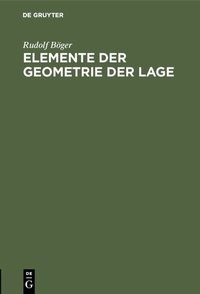Abbildung von: Elemente der Geometrie der Lage - De Gruyter