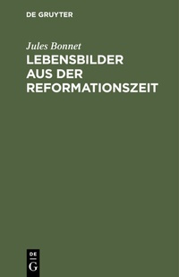 Abbildung von: Lebensbilder aus der Reformationszeit - De Gruyter