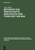 Cover: Beitr&auml;ge zur Wirtschaftsgeschichte der T'ang-Zeit 618-906 - De Gruyter