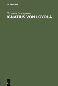 Abbildung von: Ignatius von Loyola - De Gruyter