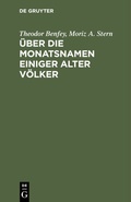 Cover: &Uuml;ber die Monatsnamen einiger alter V&ouml;lker - De Gruyter