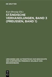 Bild: Ständische Verhandlungen, Band 3 (Preußen, Band 1) - De Gruyter