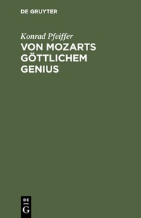 Abbildung von: Von Mozarts göttlichem Genius - De Gruyter