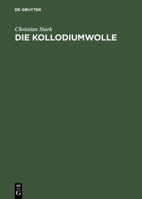 Abbildung von: Die Kollodiumwolle - De Gruyter