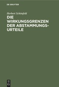 Cover: Die Wirkungsgrenzen der Abstammungsurteile - De Gruyter