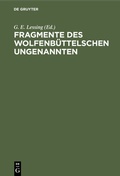 Cover: Fragmente des Wolfenb&uuml;ttelschen Ungenannten - De Gruyter