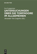Cover: Untersuchungen &uuml;ber die Torfmoore im Allgemeinen - De Gruyter