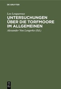 Cover: Untersuchungen &uuml;ber die Torfmoore im Allgemeinen - De Gruyter