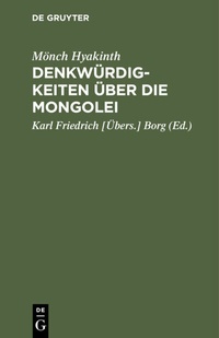 Abbildung von: Denkwürdigkeiten über die Mongolei - De Gruyter