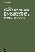 Bild: Zwölf Reden über die Beredsamkeit und deren Verfall in Deutschland - De Gruyter
