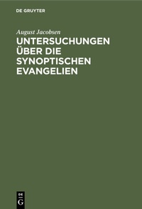 Abbildung von: Untersuchungen über die synoptischen Evangelien - De Gruyter