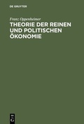 Cover: Theorie der reinen und politischen &Ouml;konomie - De Gruyter