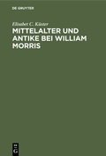 Bild: Mittelalter und Antike bei William Morris - De Gruyter