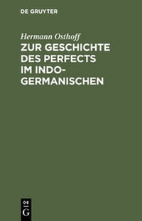 Abbildung von: Zur Geschichte des Perfects im Indogermanischen - De Gruyter Mouton