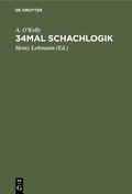 Cover: 34mal Schachlogik - De Gruyter