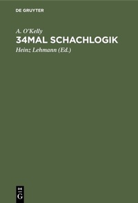 Abbildung von: 34mal Schachlogik - De Gruyter