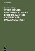 Bild: Werden und Vergehen auf der Erde im Rahmen chemischer Umwandlungen - De Gruyter