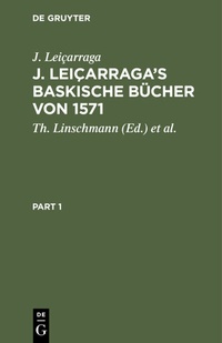 Abbildung von: J. Leiçarraga's Baskische Bücher von 1571 - De Gruyter