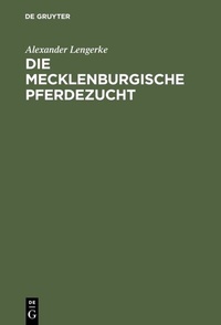 Abbildung von: Die mecklenburgische Pferdezucht - De Gruyter
