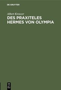 Cover: Des Praxiteles Hermes von Olympia - De Gruyter