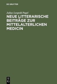 Abbildung von: Neue litterarische Beiträge zur mittelalterlichen Medicin - De Gruyter