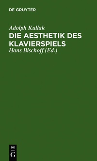 Abbildung von: Die Aesthetik des Klavierspiels - De Gruyter