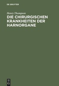 Cover: Die chirurgischen Krankheiten der Harnorgane - De Gruyter