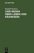 Cover: Vier Reden &uuml;ber Leben und Kranksein - De Gruyter