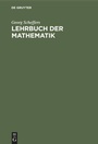 Cover: Lehrbuch der Mathematik - De Gruyter