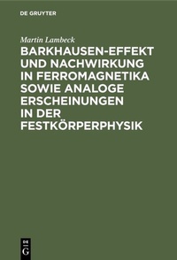 Abbildung von: Barkhausen-Effekt und Nachwirkung in Ferromagnetika sowie analoge Erscheinungen in der Festkörperphysik - De Gruyter