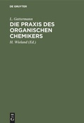Cover: Die Praxis des organischen Chemikers - De Gruyter
