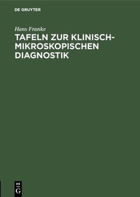 Abbildung von: Tafeln zur klinisch-mikroskopischen Diagnostik - De Gruyter
