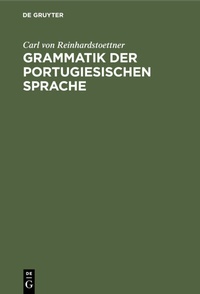 Abbildung von: Grammatik der portugiesischen Sprache - De Gruyter Mouton