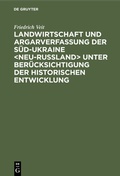 Bild: Landwirtschaft und Argarverfassung der Süd-Ukraine <Neu-Rußland> unter Berücksichtigung der historischen Entwicklung - De Gruyter