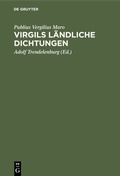 Cover: Virgils l&auml;ndliche Dichtungen - De Gruyter