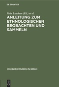 Cover: Anleitung zum ethnologischen Beobachten und Sammeln - De Gruyter