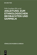 Cover: Anleitung zum ethnologischen Beobachten und Sammeln - De Gruyter